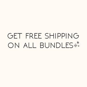 FREE SHIPPING ON ALL BUNDLES